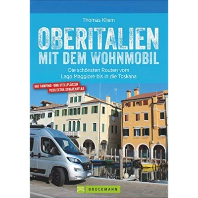 Abbildung von Oberitalien mit dem Wohnmobil: die schönsten Routen vom Lago Maggiore bis in Toskana