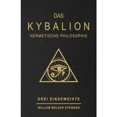 Abbildung von DAS KYBALION : hermetische PHILOSOPHIE: Studie über die philosophie des alten Ägypten und Griechenlands, von drei Eingeweihten. ... / atkinson )