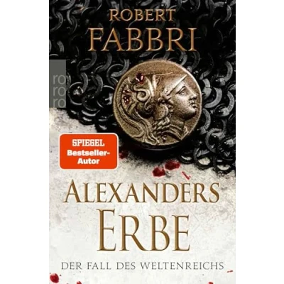 Abbildung von Alexanders Erbe: Der Fall des Weltenreichs: Historischer Roman