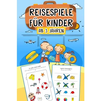 Abbildung von Reisespiele Für Kinder ab 3 Jahren: Der große Spielspaß unterwegs Reise Spiele, Lernspiele, Rätsel uvm! Spannende Beschäftigung im Auto, Flugzeug, Zug und Urlaub Kleinkinder