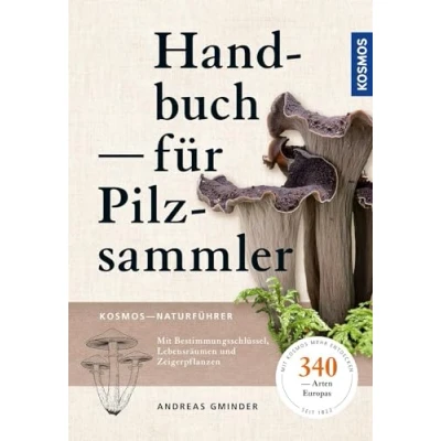 Abbildung von Handbuch für Pilzsammler: 340 Arten Mitteleuropas sicher bestimmen Extra: Mit ausgewählten Rezepten zu den beliebtesten Speisepilzen