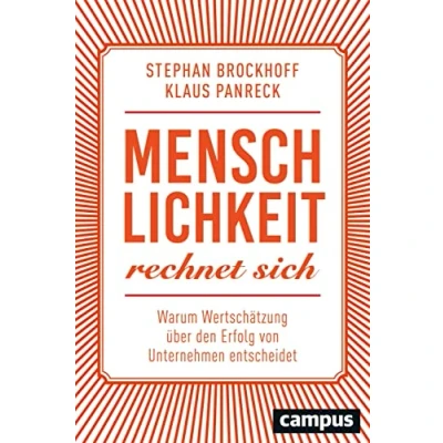 Abbildung von Menschlichkeit rechnet sich: Warum Wertschätzung über den Erfolg von Unternehmen entscheidet
