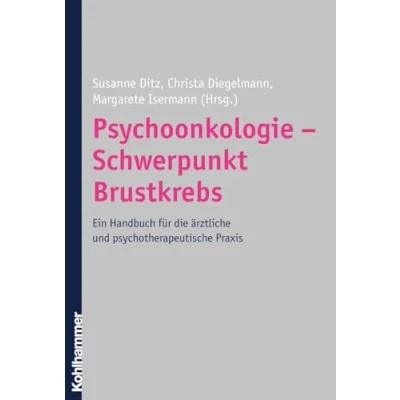 Abbildung von Psychoonkologie Schwerpunkt Brustkrebs: Ein Handbuch für die ärztliche und psychotherapeutische Praxis