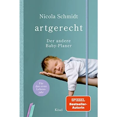 Abbildung von artgerecht Der andere Baby Planer: für das erste Lebensjahr Taschenkalender Format I Verschlussgummi zwei Lesezeichenbänder Platz eigene ... von Nicola Schmidt, Band 7)
