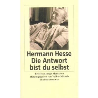 Abbildung von Die Antwort bist du selbst: Briefe an junge Menschen (insel taschenbuch)