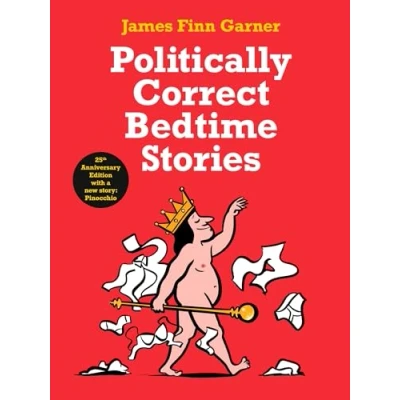 Abbildung von Politically Correct Bedtime Stories: 25th Anniversary Edition with a new story: Pinocchio