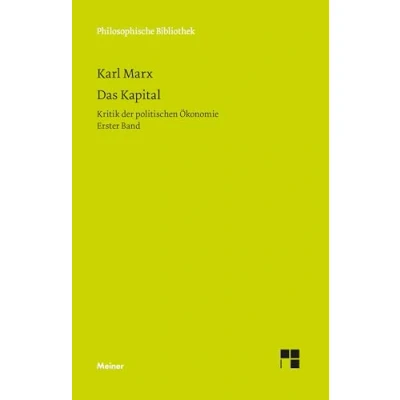 Abbildung von Das Kapital: Kritik der politischen Ökonomie. Erster Band (Philosophische Bibliothek)