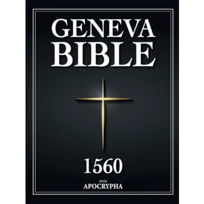 Abbildung von Geneva Bible 1560 Edition with Apocrypha: the Complete Old and New Testament, 1 3 Enoch, Jasher, &amp; All Texts Rejected