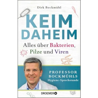 Abbildung von Keim daheim: Alles über Bakterien, Pilze und Viren