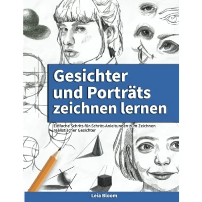Abbildung von Gesichter und Porträts Zeichnen lernen: Einfache Schritt für Anleitungen zum realistischer