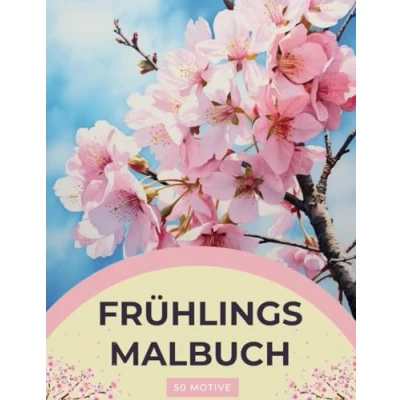 Abbildung von Frühlings Malbuch Ein Fruehlingsparadies für Erwachsene: Frühling und Ostern Ausmalbuch: mit 50 wunderschönen Ostermotiven ... Entspannung (Verzaubernde Rückzugsorte)