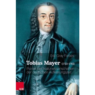 Abbildung von Tobias Mayer (17231762): Pionier der Naturwissenschaften deutschen Aufklärungszeit