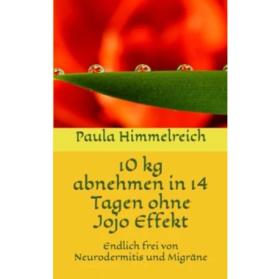 Abbildung von 10 kg abnehmen in 14 Tagen ohne Jojo Effekt: Endlich frei von Neurodermitis und Migräne