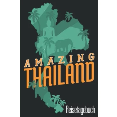 Abbildung von Amazing Thailand Reisetagebuch: Notizbuch Reisetagebuch Reisejournal Momente Journal A5 ca. 120 Seiten Perfekte Reise