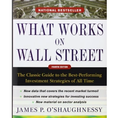 Abbildung von What Works on Wall Street: the Classic Guide to Best Performing Investment Strategies of All Time