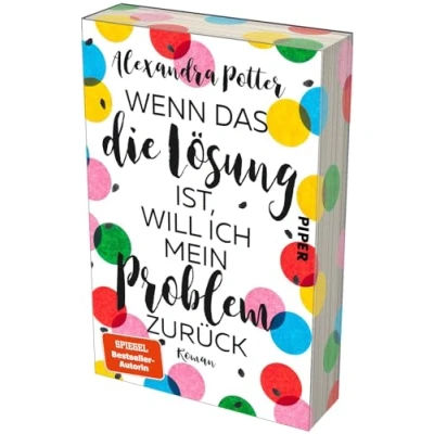 Abbildung von Wenn das die Lösung ist, will ich mein Problem zurück: Roman Mit limitiertem Farbschnitt Fortsetzung des SPIEGEL Bestsellers »Je größer der Dachschaden, desto besser Aussicht«
