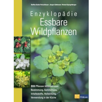 Abbildung von Enzyklopädie Essbare Wildpflanzen: 2000 Pflanzen Mitteleuropas. Bestimmung nach Blattformen, Sammeltipps, Inhaltsstoffe, Heilwirkung, Giftpflanzen Extrateil. Vollständig aktualisiertes Standardwerk