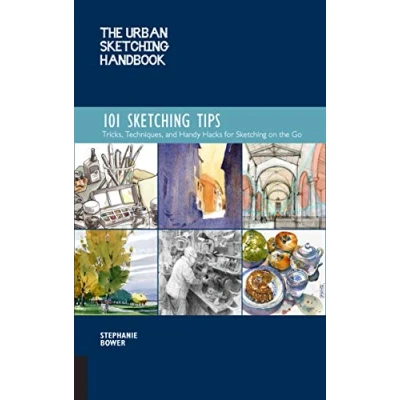 Abbildung von the Urban Sketching Handbook 101 Tips: Tricks, Techniques, and Handy Hacks for on Go (Urban Handbooks, Band 8)