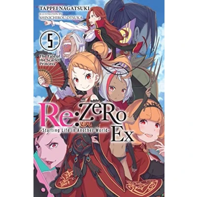 Abbildung von Re:ZERO Starting Life in Another World Ex, Vol. 5 (light novel): the Tale of Scarlet Princess (RE ZERO SLIAW EX LIGHT NOVEL SC)