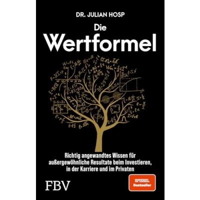 Abbildung von Die Wertformel: Richtig angewandtes Wissen für außergewöhnliche Resultate beim Investieren, in der Karriere und im Privaten