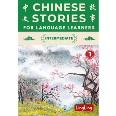Abbildung von Chinese stories for Language Learners: Intermediate (Free Audio) Bilingual book of folktales, idioms, fables, proverbs, myths and modern fun (Chinese Story Series, Band 2)