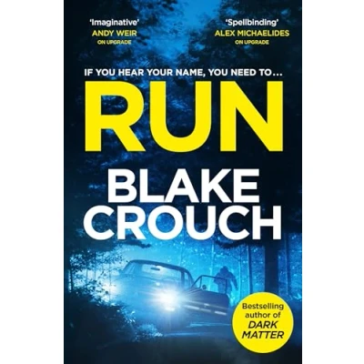Abbildung von Run: From The Bestselling Author Of Dark Matter, Now A Major TV Show