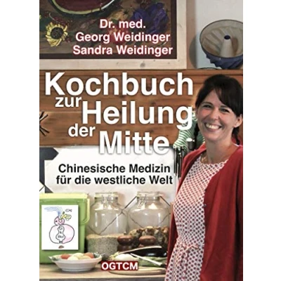 Abbildung von Kochbuch zur Heilung der Mitte: Chinesische Medizin für die westliche Welt