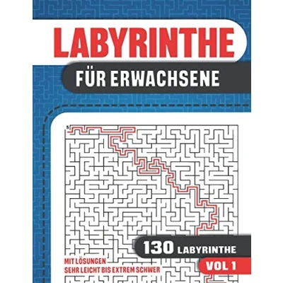 Abbildung von Labyrinthe für Erwachsene: Buch mit 130 Puzzles in 6 Schwierigkeitsstufen von Sehr Leicht bis Extrem Schwer Erwachsene, Jugendliche und Senioren