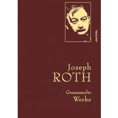 Abbildung von Joseph Roth, Gesammelte Werke: Gebunden in feingeprägter Leinenstruktur auf Naturpapier. Mit Goldprägung. Enthält u.a. Hiob, Hotel Savoy, Die Kapuzinergruft (Anaconda Werke, Band 18)