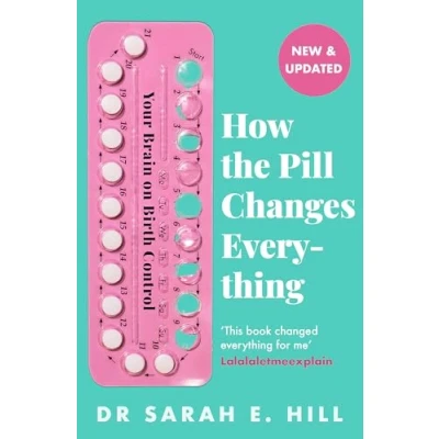 Abbildung von How the Pill Changes Everything: Your Brain on Birth Control