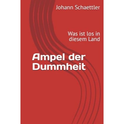 Abbildung von Ampel der Dummheit: Was ist los in diesem Land