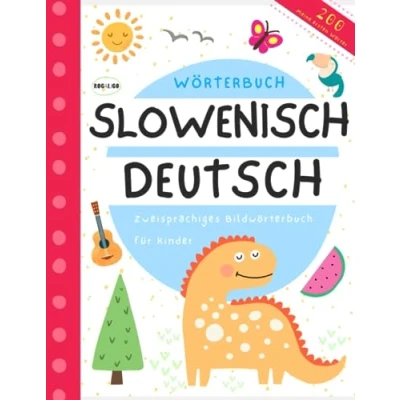 Abbildung von Meine ersten Wörter, Bildwörterbuch Deutsch Slowenisch, Slowenisch lernen für Anfänger: Knjige za otroke v slovenščini in nemščini, Slowenien mit Kindern, Slowenische Bücher