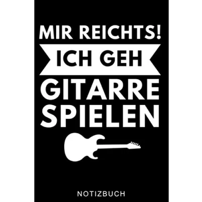 Abbildung von MIR REICHTS! ICH GEH Gitarre SPIELEN NOTIZBUCH: A5 Notizbuch KARIERT für Gitarristen lernen Gitarrenbuch Gitarrenspieler Bücher Erwachsene Kinder Anfänger Profis Musiker