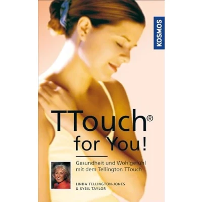 Abbildung von TTouch for You!: Gesundheit und Wohlgefühl mit dem Tellington