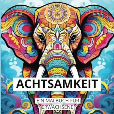Abbildung von ACHTSAMKEIT Ein Malbuch mit Tier Mandalas für Erwachsene / Perfekt Stressabbau, innere Ruhe, inneres Gleichgewicht, ADHS ZEN 50 Motiven zum Ausmalen
