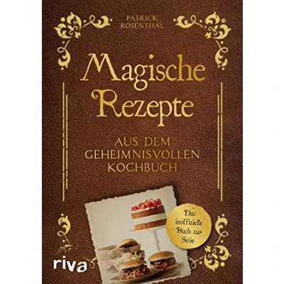 Abbildung von Magische Rezepte aus dem geheimnisvollen Kochbuch: Das inoffizielle Buch zur Serie