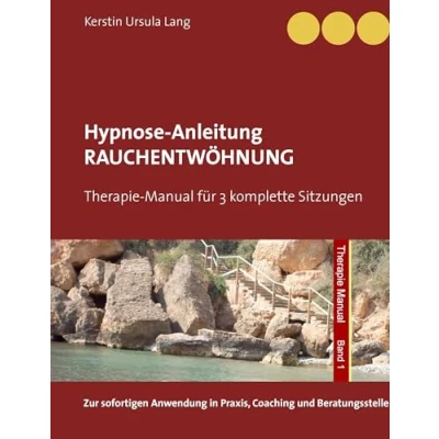 Abbildung von Rauchentwöhnung: Anleitung für 3 Hypnose Sitzungen (Therapie Manual)