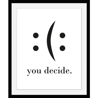 Abbildung von queence Bild mit Rahmen "oder Poster, you decide" Motivationsbilder Schriftzug Schwarz-Weiß Smileys 1 Stk. tlg. HD Premium Druck