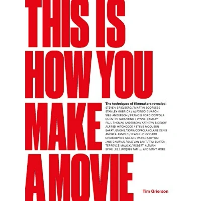 Abbildung von This is How You Make a Movie: The techniques of filmmakers revealed