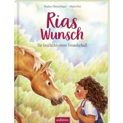 Abbildung von Rias Wunsch: Die Geschichte einer Freundschaft Kinderbuch ab 3 Jahren, zwischen Pferd und Kind, Pferde Bilderbuch, für alle Pferdefans