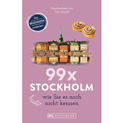 Abbildung von Bruckmann Reiseführer: 99 x Stockholm wie Sie es noch nicht kennen. 99x Kultur, Natur, Essen und Hotspots abseits der bekannten Highlights.