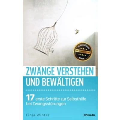Abbildung von Zwänge verstehen und bewältigen: 17 erste Schritte zur Selbsthilfe bei Zwangsstörungen