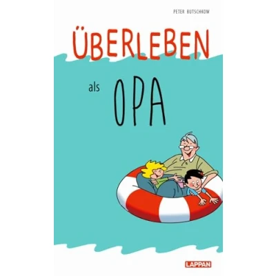 Abbildung von Überleben als Opa: Lustiger Ratgeber für erfahrene und werdende Großväter mit satirischen Cartoons Eignungstest Opas
