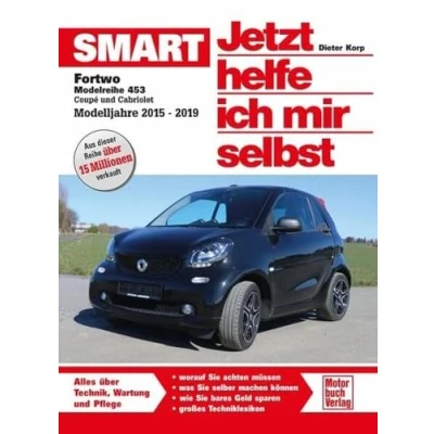 Abbildung von Smart Fortwo Modellreihe 453: Coupe und Cabriolet Modelljahre 2015 2019 (Jetzt helfe ich mir selbst)