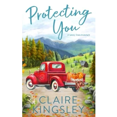 Abbildung von Protecting You: A Small Town Romance Origin Story (The Bailey Brothers, Band 1)