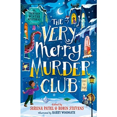Abbildung von The Very Merry Murder Club: A wintery collection of mystery stories for children edited by Serena Patel and Robin Stevens 2022. perfect gift young Murdle fans!