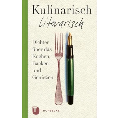 Abbildung von Kulinarisch literarisch: Dichter über das Kochen, Backen und Genießen