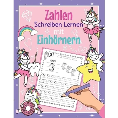 Abbildung von Zahlen Schreiben Lernen mit Einhörnern: Perfekt für Einhorn Fans Übungsheft Kindergarten, Vorschule und 1. Klasse