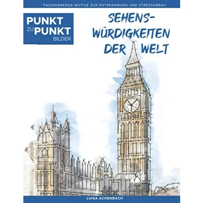 Abbildung von Sehenswürdigkeiten der Welt Punkt zu Bilder: Faszinierende Motive zur Entspannung und Stressabbau Malbuch für Erwachsene