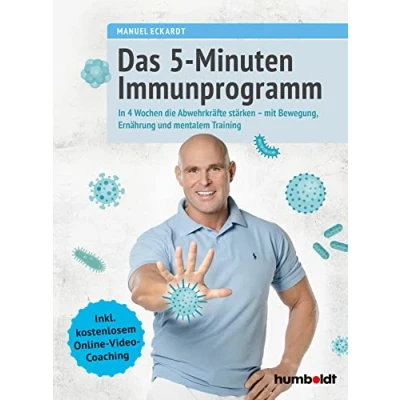 Abbildung von Das 5 Minuten Immunprogramm: In 4 Wochen die Abwehrkräfte steigern mit Bewegung, Ernährung und mentalem Training. Inkl. kostenlosem Online Video Coaching